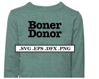 Boner Donor text Digital File, SVG, PNG, DXF, eps