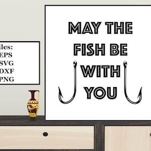Möge der Fisch mit dir Haken Digitale Datei, SVG, PNG, DXF, eps
