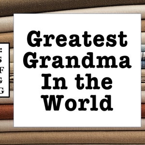 Greatest Grandma in the World Digital File, SVG, PNG, DXF, eps