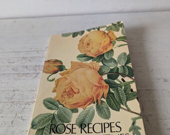 Rose Recipes from Olden Times by Eleanor Sinclair Rohde 1973 vintage book