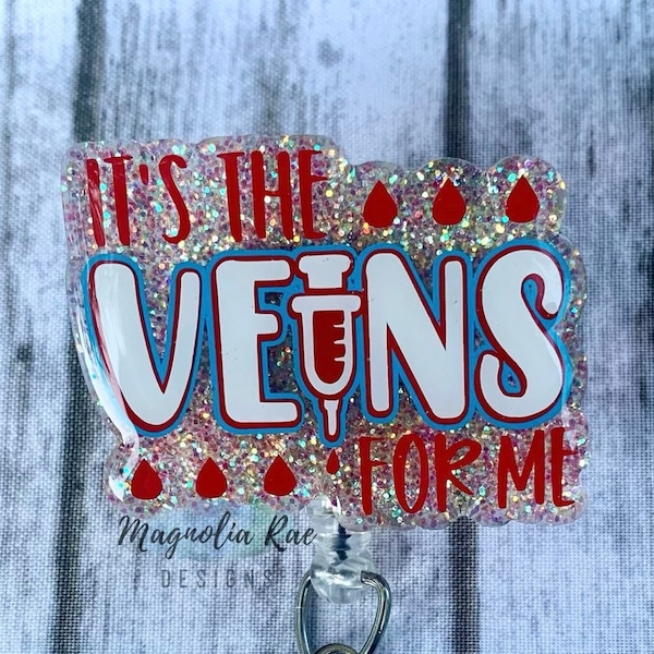 It’s The Veins For Me Badge Reel - Funny Phlebotomy Nurse Badge Reel - Medical Tech Blood Badge Holder