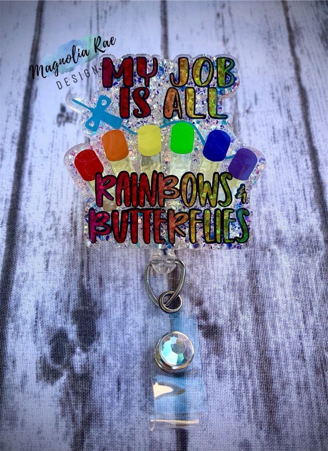 My Job is All Rainbows and Butterflies Badge Reel Phlebotomist
