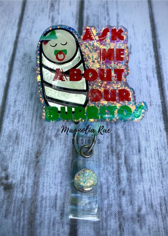 Ask Me About Our Burritos Baby Badge Reel Labor and Delivery Nurse