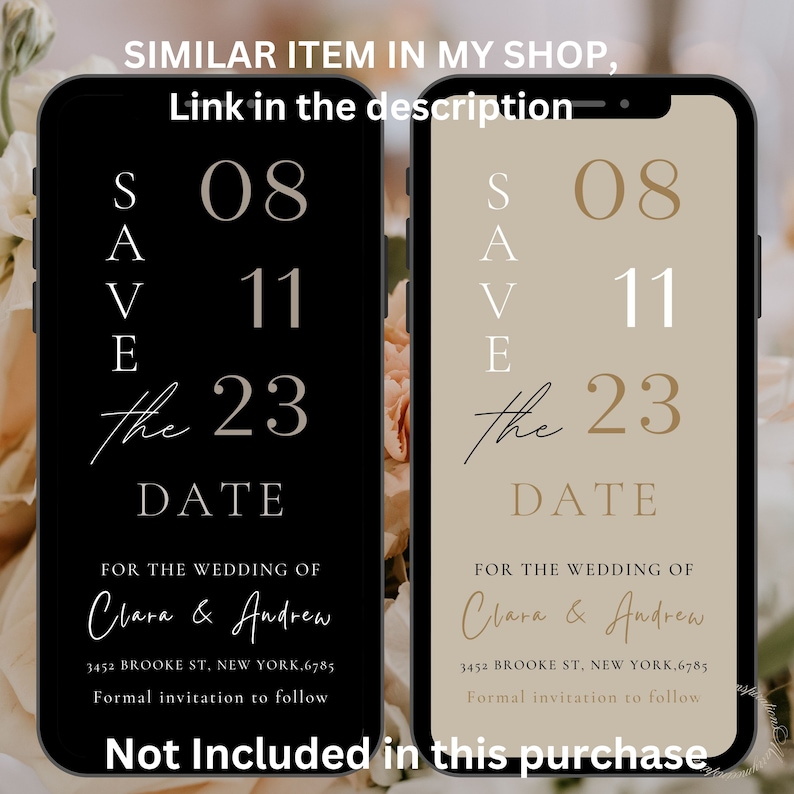 May include: Two smartphone screens showing digital wedding save-the-date cards. One screen is black with white and beige text, the other is beige with white and brown text. The cards include the date, names, and address. The text "Not Included in this purchase" is at the bottom.
