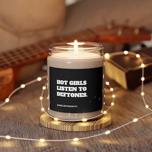 Hot Girls Listen to Deftones Candle | Tool Band | Scented Soy Candle, 9oz