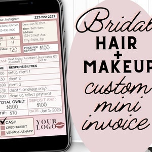May include: A pink and white mobile phone screen displaying a bridal hair and makeup custom mini invoice. The invoice includes the client's name, date, time, services, total owed, deposit amount, and tip. The invoice also includes a section for payment options, including cash, credit/debit, and Venmo/Cashapp. The phone screen also displays the text "YOUR LOGO" with a red lip graphic.