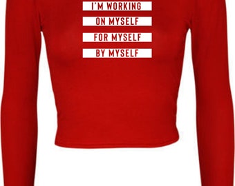 I'm working on myself for myself by myself funny gym workout exercise crop tops crop-tops long sleeve croptop unisex nma boxing yoga womens