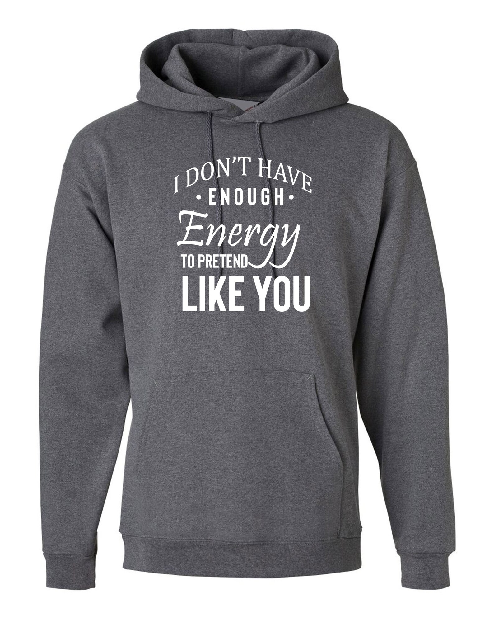 I Don't Have Enough Energy to Pretend Like You Funny - Etsy