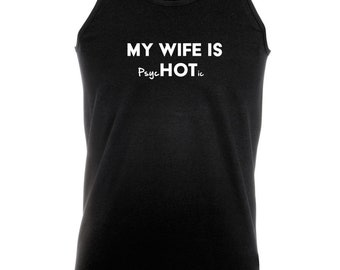 Mens funny my wife is hot psychotic vest vests gym workout exercise slogan husband wife gift birthday christmas wedding anniversary present