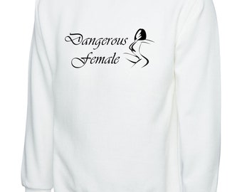 Dangerous female funny ladies sweatshirt jumper sweater shirt feminism feminist woman power gift for womens birthday christmas top