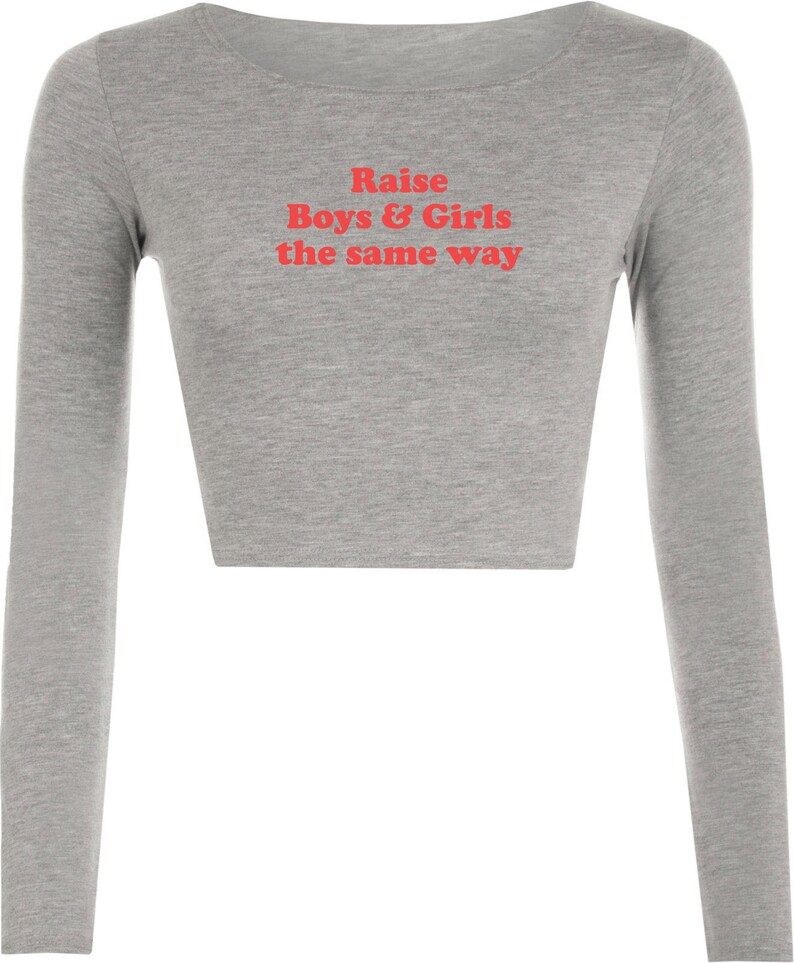 Raise Boys And Girls The Same Way Crop Top Crop Top Crop Tops Feminism Anti Men Boys Tumbler Equality Feminist Top Funny Joke Crop Top Crop Tops Crop Tube Tops Valresa Com