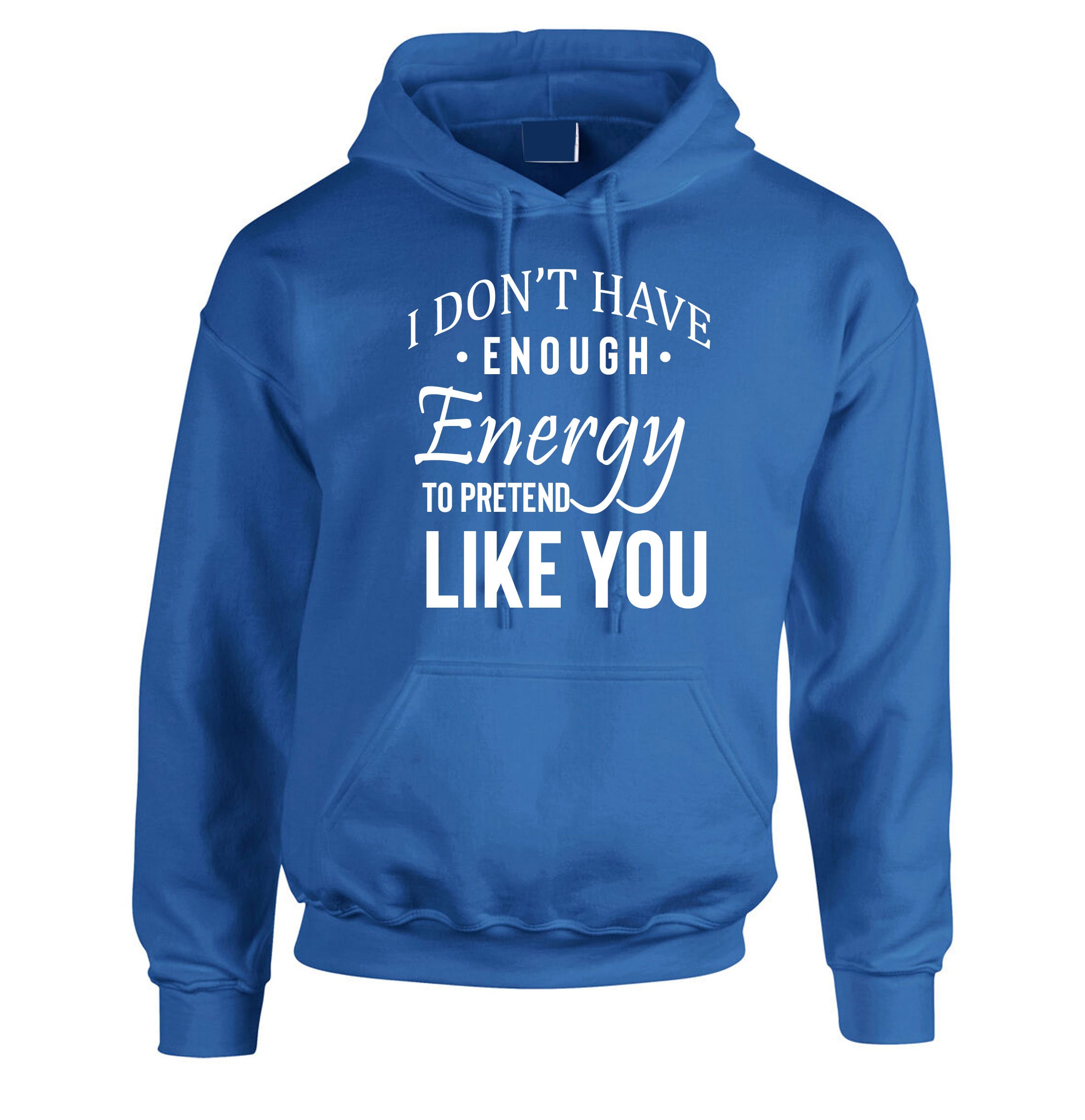 I Don't Have Enough Energy to Pretend Like You Funny - Etsy