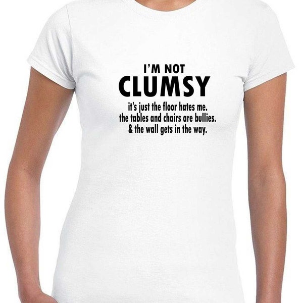 I'm not clumsy funny novelty t shirt t-shirt tshirt tee shirt birthday xmas gift humor mens ladies womens gift birthday