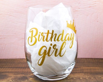 Birthday Girl Wine Glass, Birthday Bitch Wine Glass, Gift for Her, Birthday Present for Her, Stemless Wine Glass, Custom Birthday Present