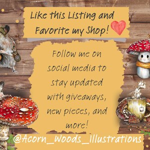 K&ouml;nnte beinhalten: Eine digitale Illustration einer Waldszene mit einem Pilz, einer Maus, einem Drachen und einem Zwerg. Die Illustration ist im Aquarellstil gehalten und verf&uuml;gt &uuml;ber eine warme Farbpalette. Der Text "Like this Listing and Favorite my Shop!" befindet sich oben im Bild. Der Text "Follow me on social media to stay updated with giveaways, new pieces, and more!" befindet sich in der Mitte des Bildes. Der Text "@Acorn_Woods_Illustrations" befindet sich unten im Bild.