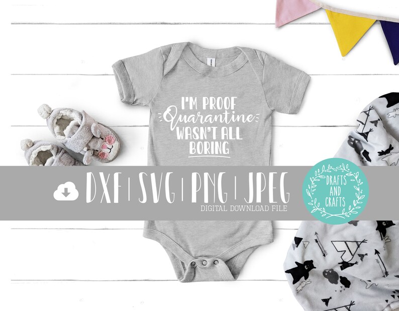 Download I'm proof quarantine wasn't all boring svg baby | Etsy