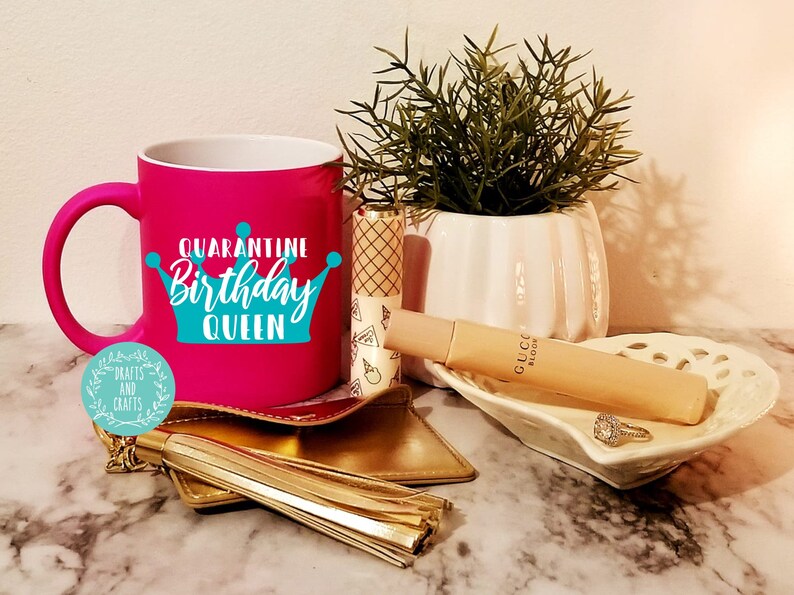 Free Free Quarantine Birthday Queen Svg 804 SVG PNG EPS DXF File