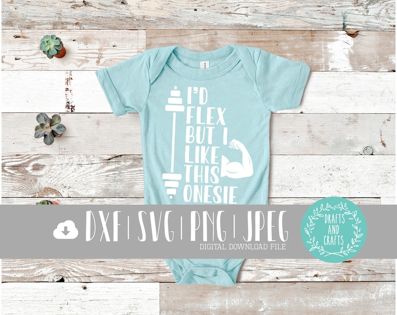 Id flex but I like this onesies svg baby boy svg gym svg