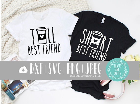 Download Best Friend Svg Tall Medium Short Best Friend Gift Coffee Etsy