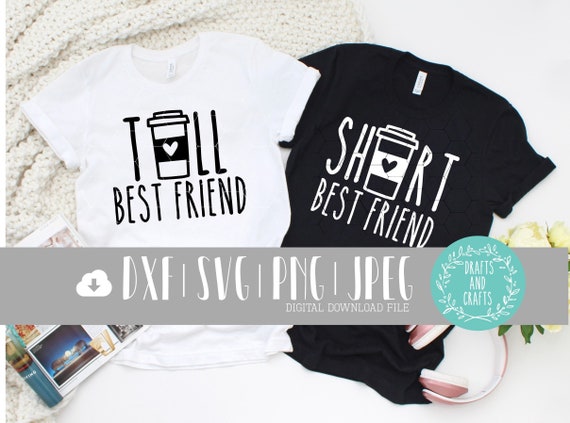 Download Best Friend Svg Tall Medium Short Best Friend Gift Coffee Etsy