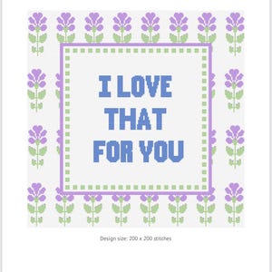 I Love That For You floral cross stitch pattern for wall decor, pillows, crafting, throw pillow, diy pillow