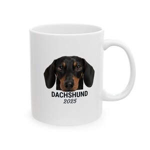 Cute Dachshund 2025 Ceramic Mug, Dog Lover Gift, Funny Pet Mug, Unique Coffee Cup, Dog Mom Gift, Animal Lover Decor, Wiener Dog, Sausage Dog