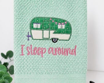 I Sleep Around Camp Towel:  RV Decor with Applique Camper Design