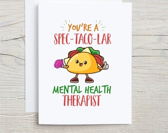 You're A Spec-Taco-Lar Mental Health Therapist, Mental health therapist card, Best Therapist Ever, Thank You,Appreciation Card for Therapist