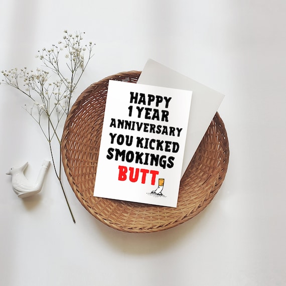 1 cigarette a year Happy Quit Smoking Anniversary, 1 Year Quit Smoking, You Quit Smoking Card,  Quit Smoking Card, Smoke-free