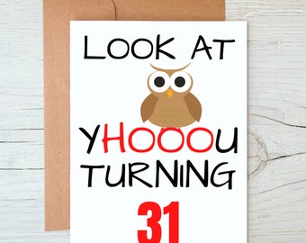 31st Birthday Card, funny 31st bday card, 31st  birthday gift idea, happy 31st  birthday, happy birthday card, turning  31, for 31 year old