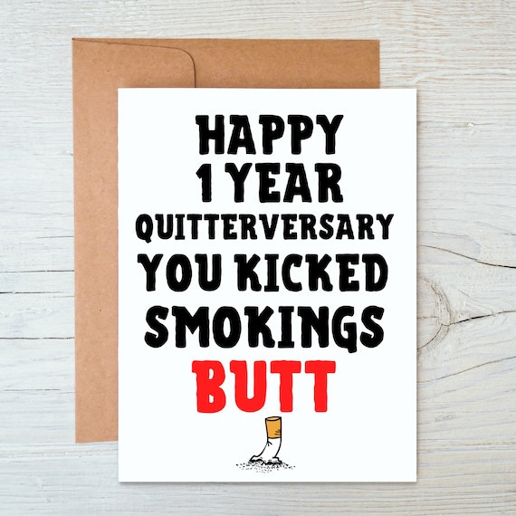 1 year cigarette free Happy 1 Year Quitterversary, Quit Smoking Card, Quitting Smoking, Quit  Smoking Gift, No More Smoking, Smoking Quitter, Stop Smoking Gift