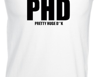 I Have a PHD Pretty Huge D**CK Funny Mens Vest Vests Top Tank Gym Workout Naughty Joke BF Gift Long Pen*s Present Birthday Xmas Gift for Bf