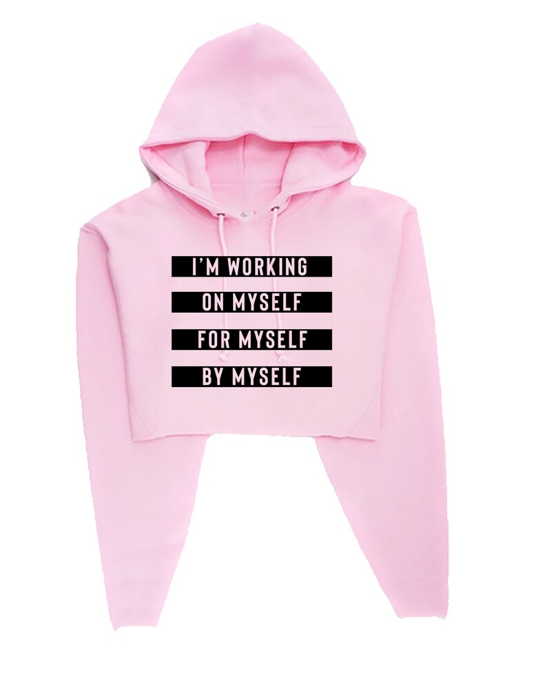 I/'m working on myself for myself by myself Funny Gym Workout Exercise Crop Tops Hoodie Croptops Hoody Crop-Top Hood NMA Boxing Yoga Womens