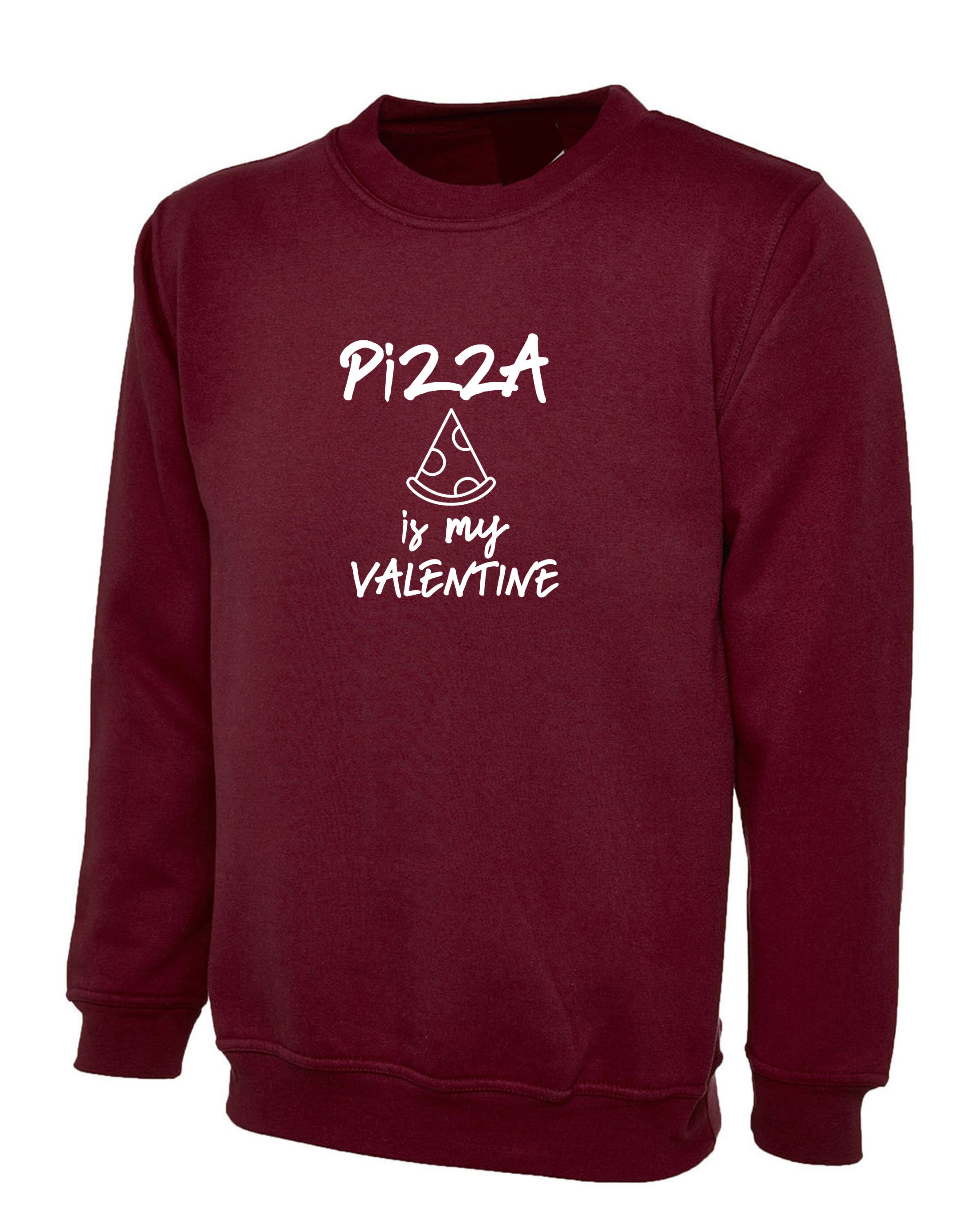 Pizza Is My Valentine Hoodie Hoody Hood Hooded Funny Valentines Gift for Single Womens Mens Ladies Unisex Pizza Lovers Foodie Top