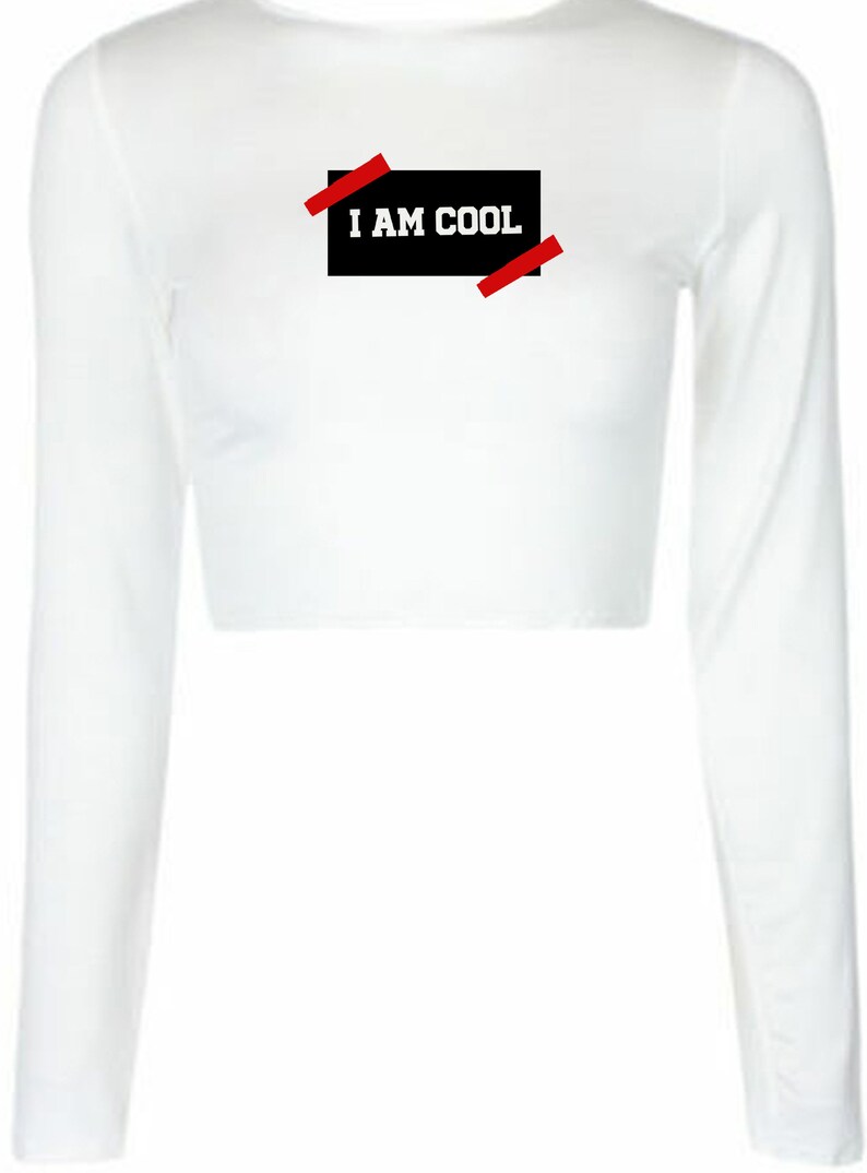 I am Cool Cute Ladies Birthday Gift Crop Tops Crop-tops Long Sleeve partywear Christmas Present Eid Gift Womens Top Trending