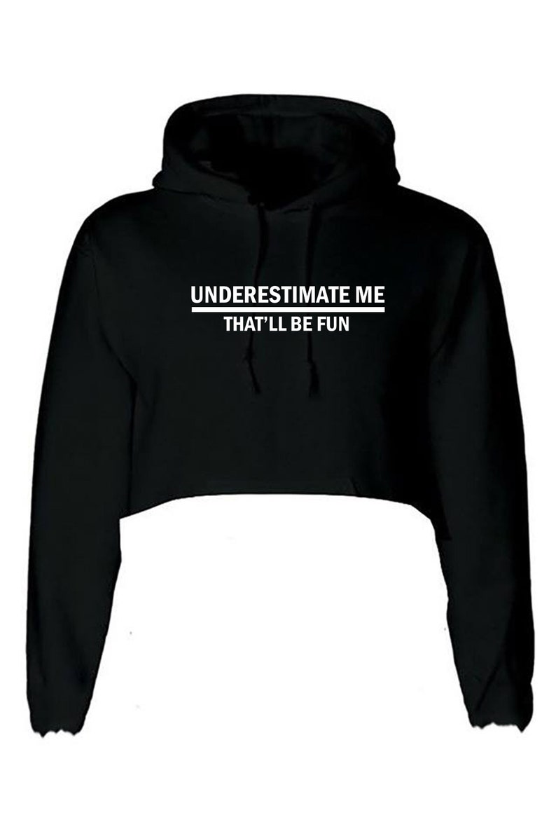 Underestimate Me That'll Be Fun Funny Crop Top Croptops Etsy
