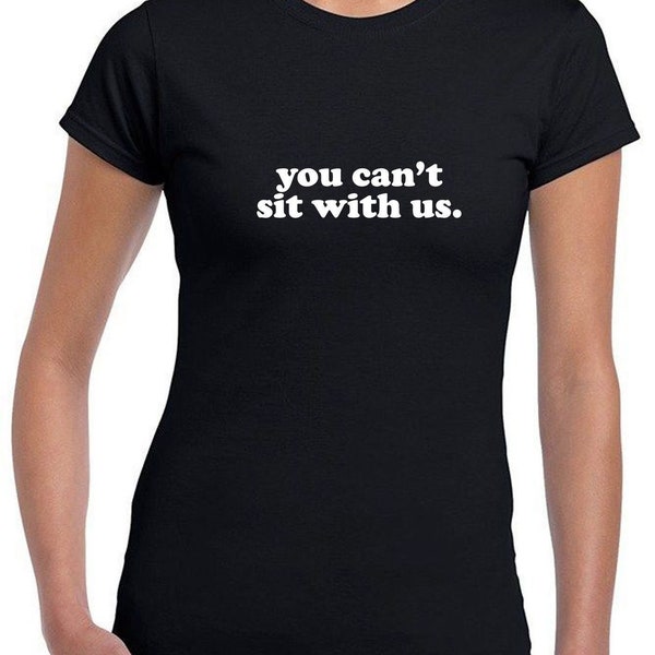 You Cant Sit With Us - Etsy UK