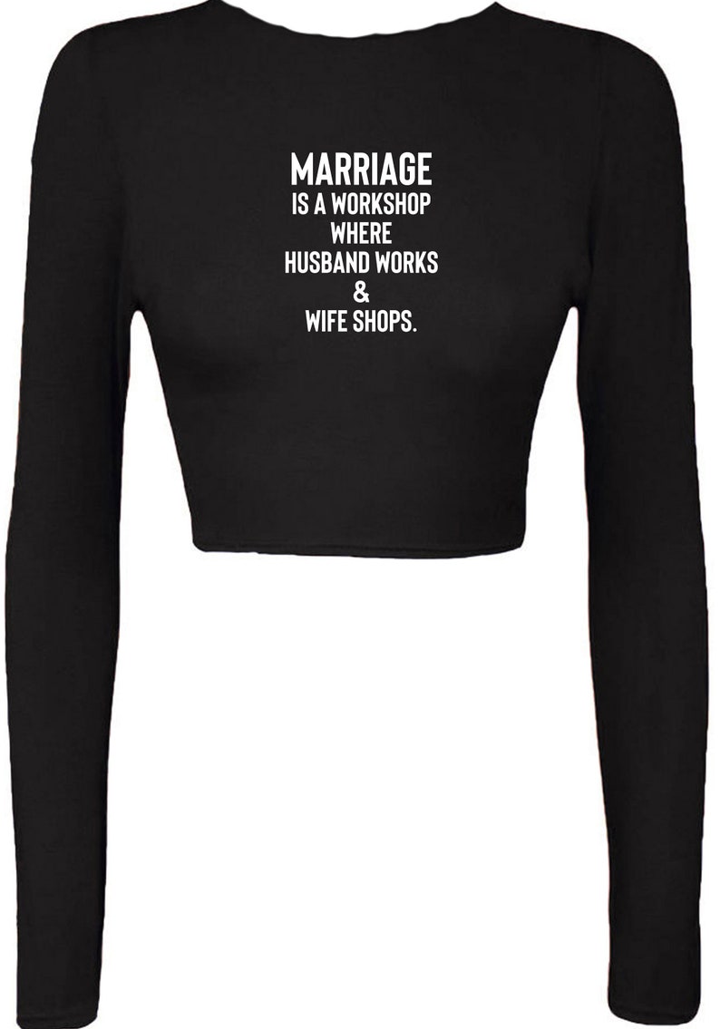 Novelty Funny Joke Quote Mens Womens Ladies Printed Crop Tops Crop-Tops Wedding Anniversary Gift Marriage is workshop Gift for Married