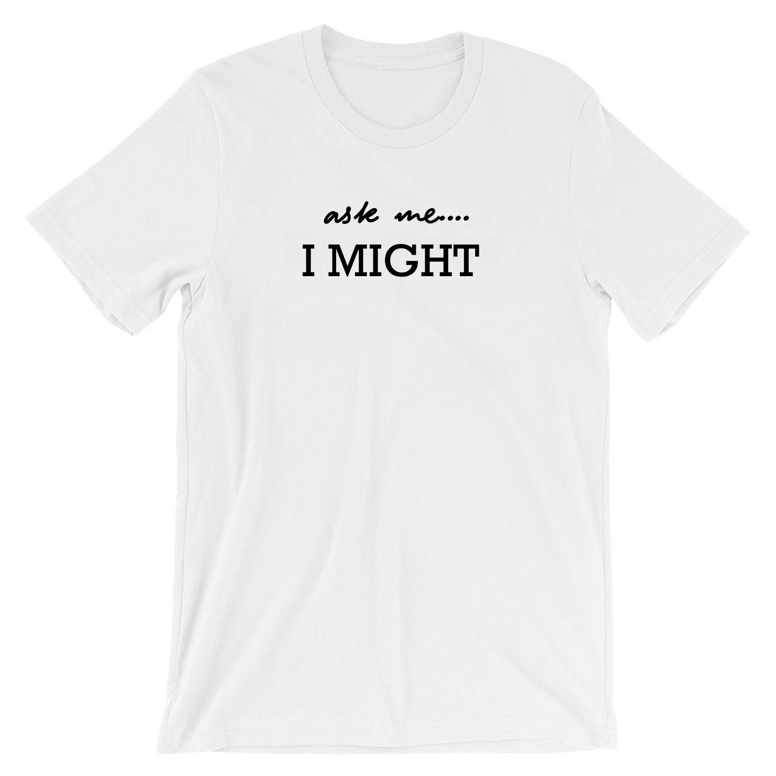 ask me i might shirt