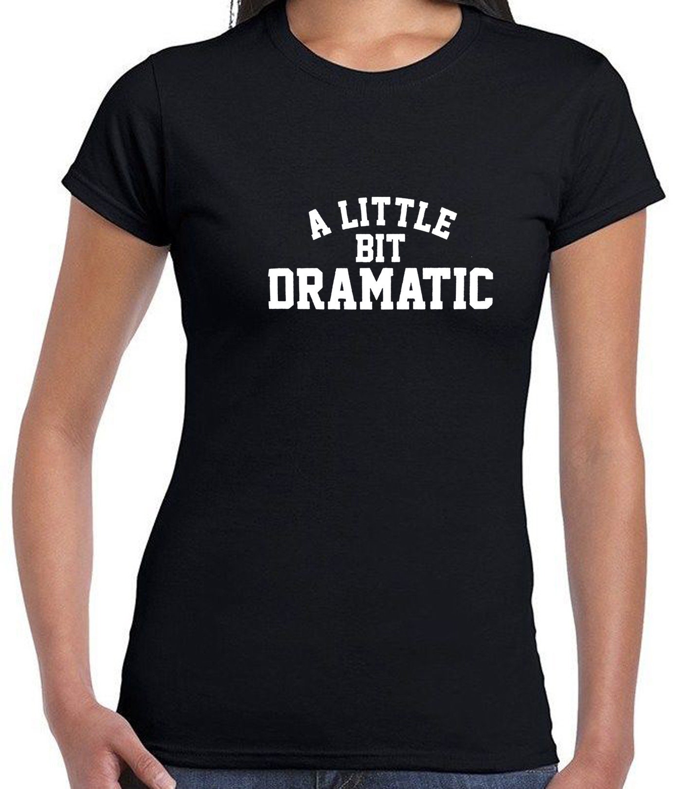 A LITTLE BIT DRAMATIC Mean Unisex T Shirt Tshirt T-shirt Tee | Etsy