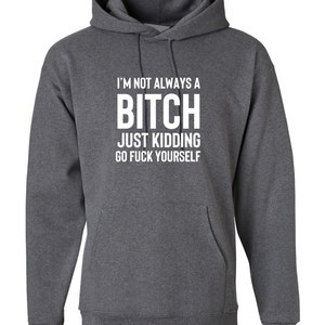 Womens I Am Not Always A Bitch Hoodies Black Womens I Am Not Always A Bitch Hoodies Black