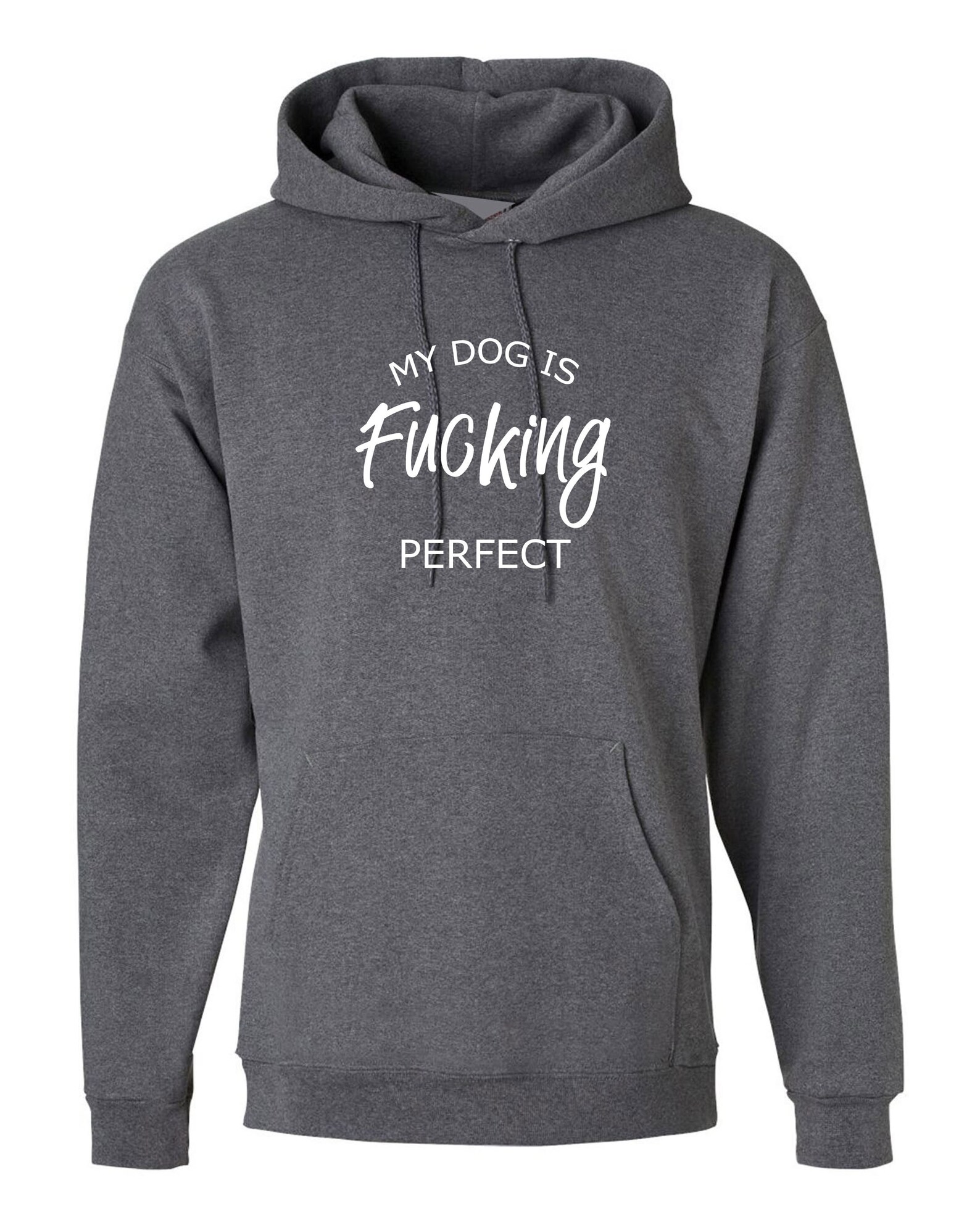 My Dog is Fuckig Perfect Hoodie Hoody Hood Hooded Funny - Etsy UK