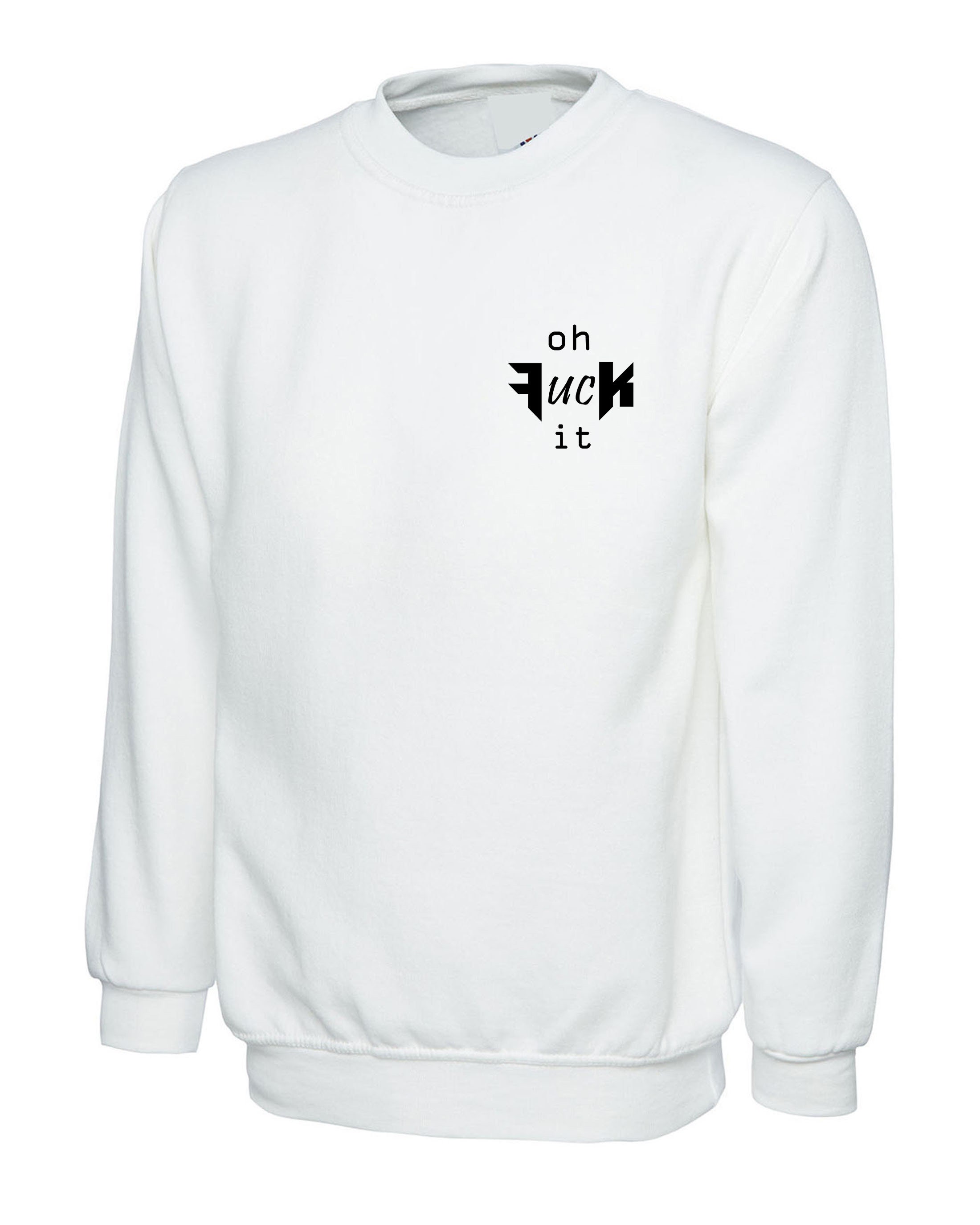 Oh Fuk It Sweatshirt Jumper Sweater Shirt Top Funny Rude - Etsy UK