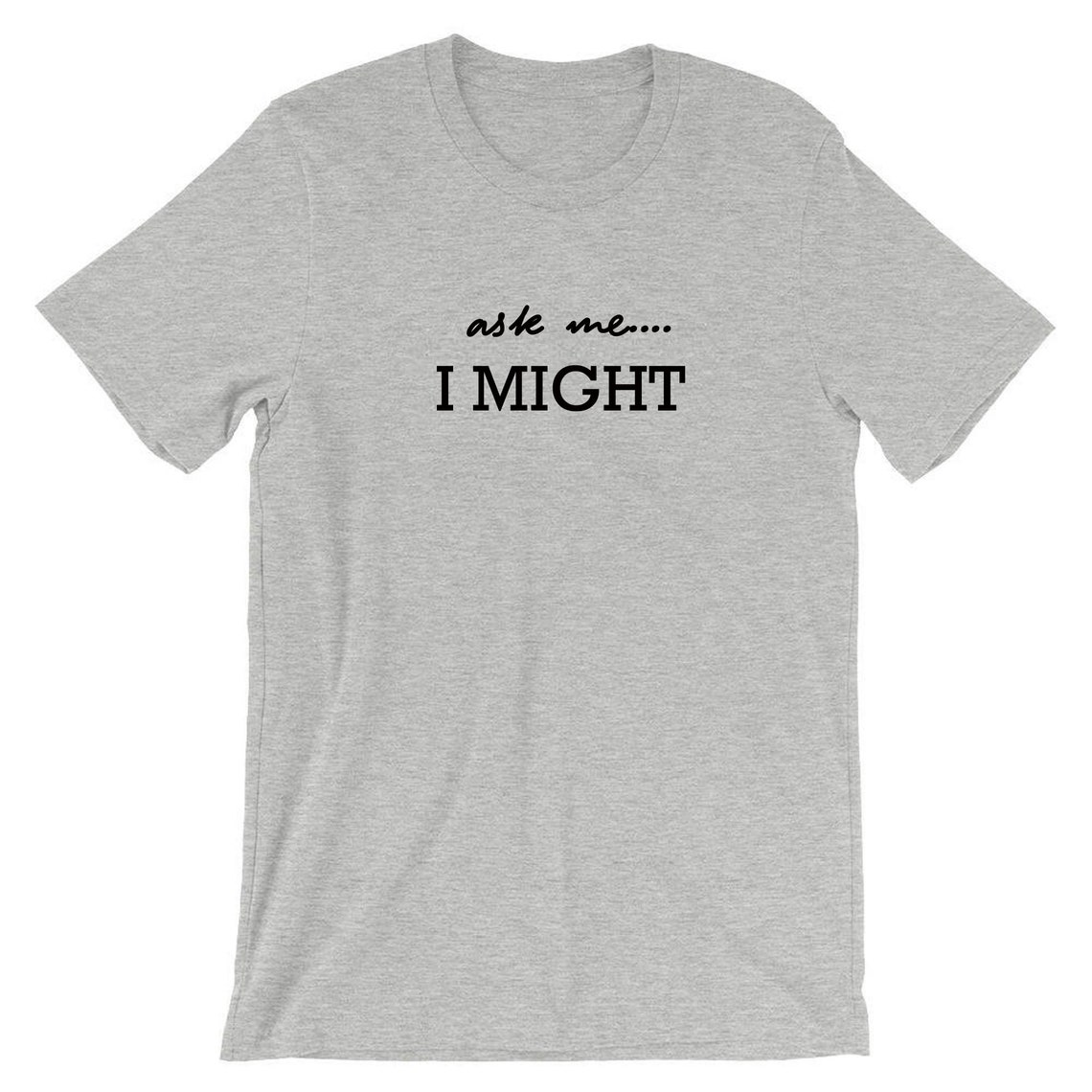 ask me i might shirt