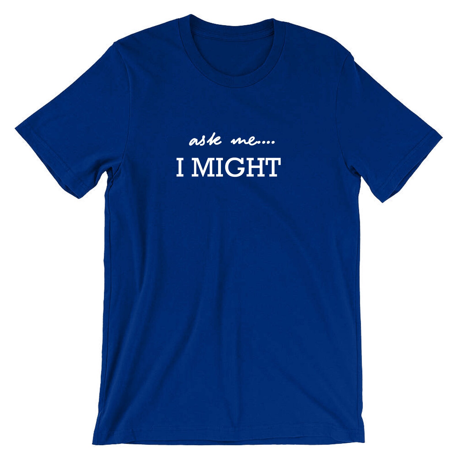 ask me i might shirt