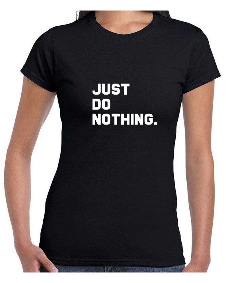 Just Do nothing Funny Lazy People T Shirt T-shirt Tshirt Tee | Etsy