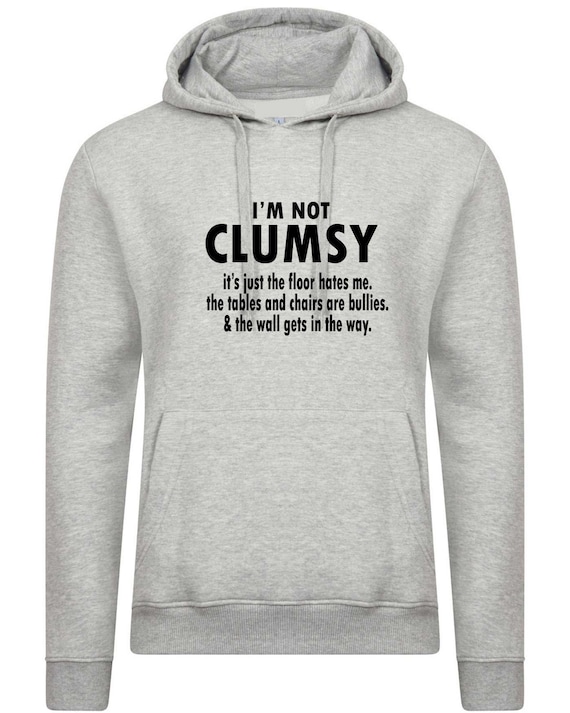 I/'m Not Clumsy funny novelty Hoodie Hoody Hood birthday xmas gift humour Unisex