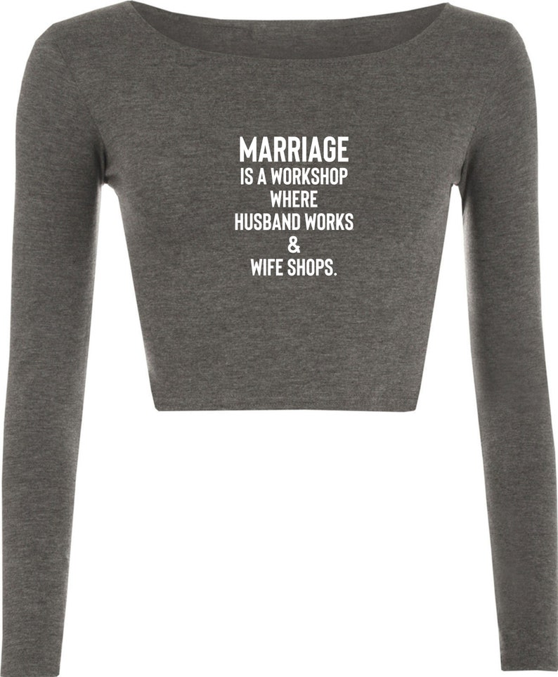 Novelty Funny Joke Quote Mens Womens Ladies Printed Crop Tops Crop-Tops Wedding Anniversary Gift Marriage is workshop Gift for Married