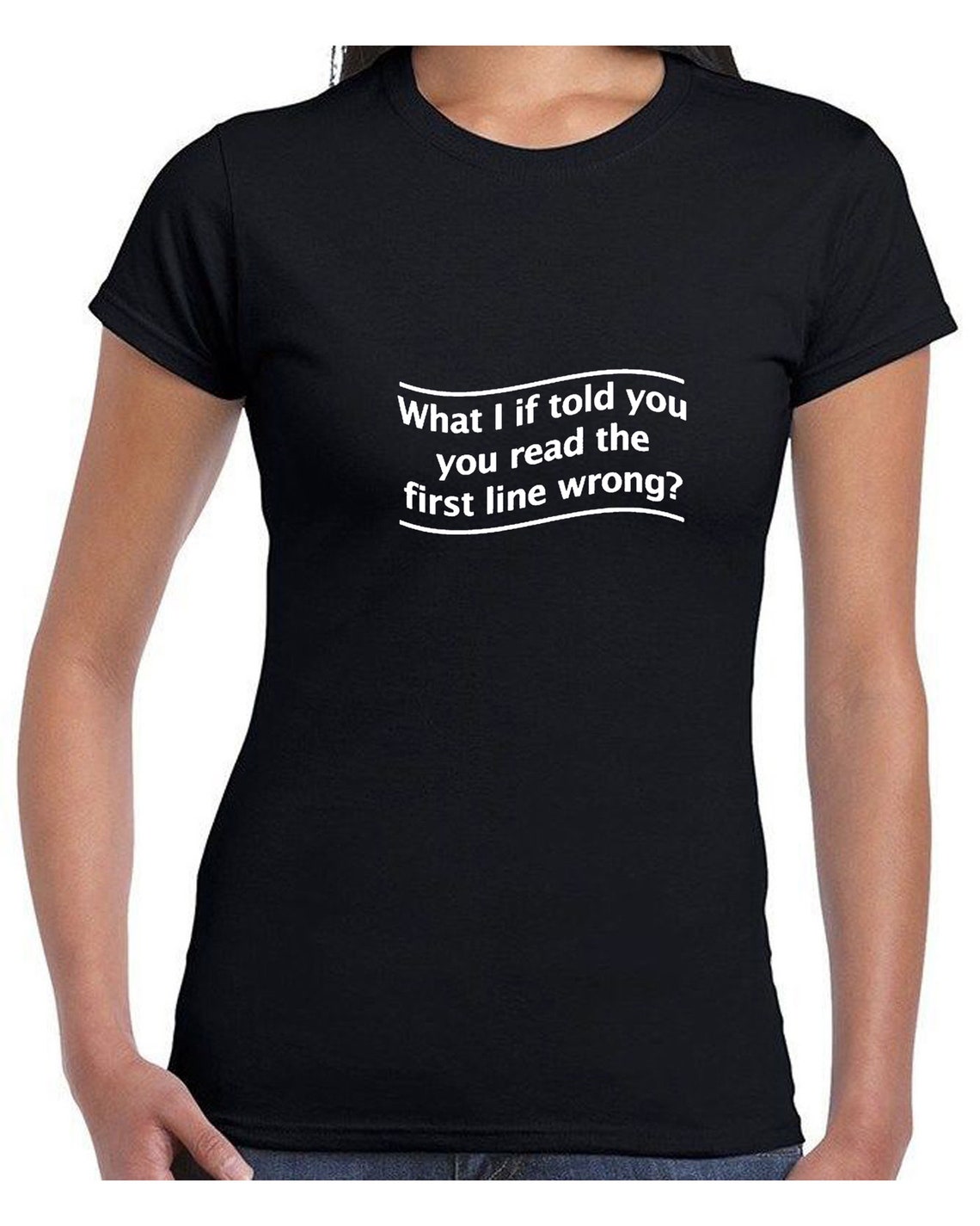 What if i told you that you Read The First Line Wrong Funny | Etsy