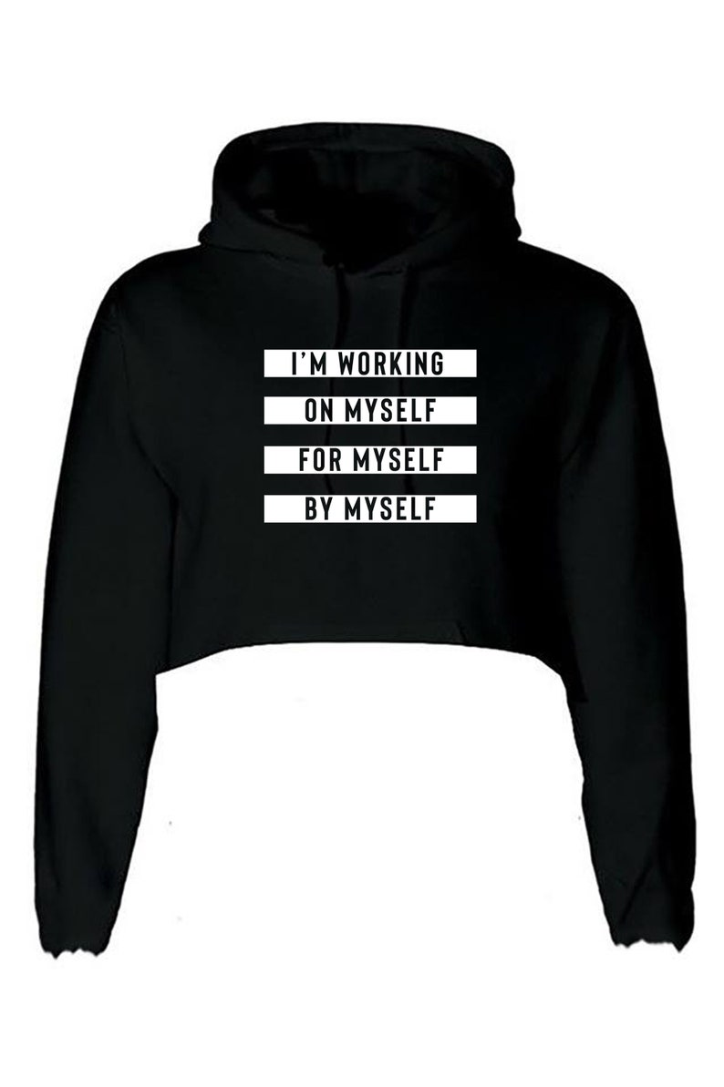 I/'m working on myself for myself by myself Funny Gym Workout Exercise Crop Tops Hoodie Croptops Hoody Crop-Top Hood NMA Boxing Yoga Womens